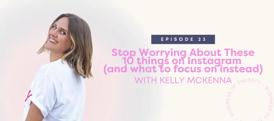 Stop Worrying About These 10 Things on Instagram (and What to Focus on Instead)