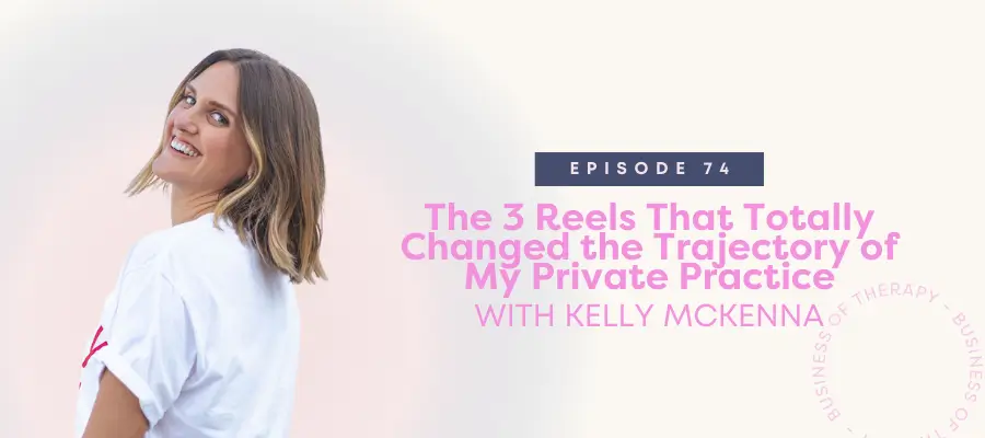 The 3 Reels That Totally Changed the Trajectory of My Private Practice