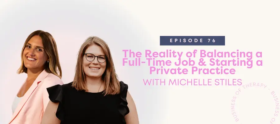 The Reality of Balancing a Full-Time Job & Starting a Private Practice