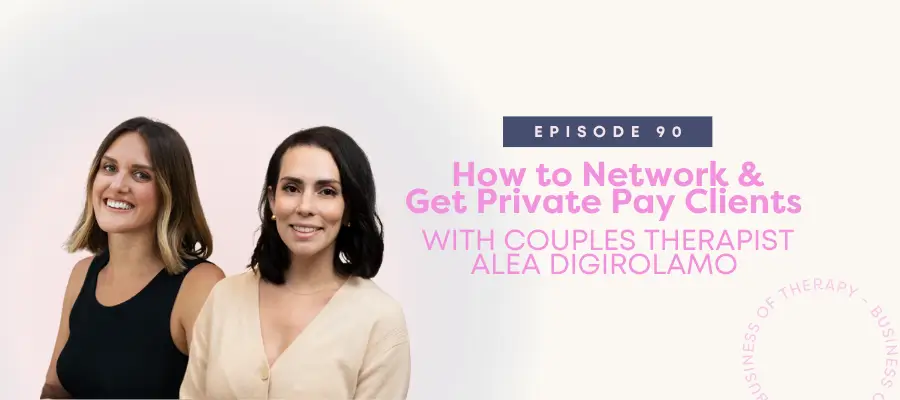 How to Network & Get Private Pay Clients