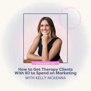 How to Get Therapy Clients With $0 to Spend on Marketing