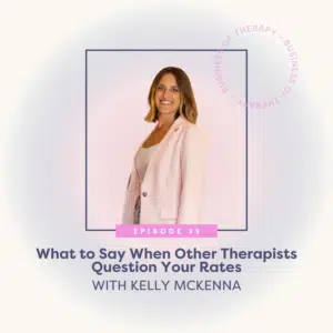 What to Say When Other Therapists Question Your Rates