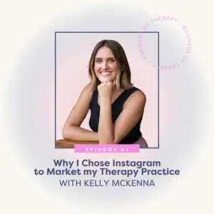 Why I Chose Instagram to Market My Therapy Practice