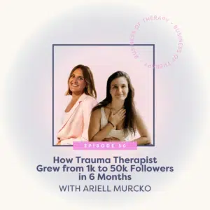 How Trauma Therapist Grew from 1k to 50k Followers in 6 Months with Ariell Murcko
