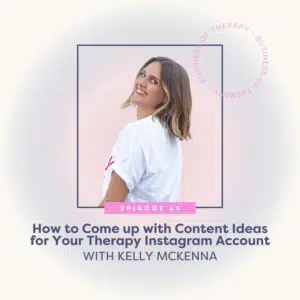 How to Come up with Content Ideas for Your Therapy Instagram Account