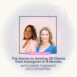 The Secret to Getting 29 Clients from Instagram in 9 Months with EMDR Therapist Jaclyn Sappah