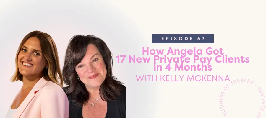 How Angela Got 17 New Private Pay Clients in 4 Months