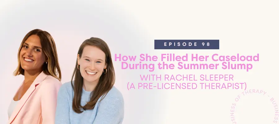 How She Filled Her Caseload During the Summer Slump