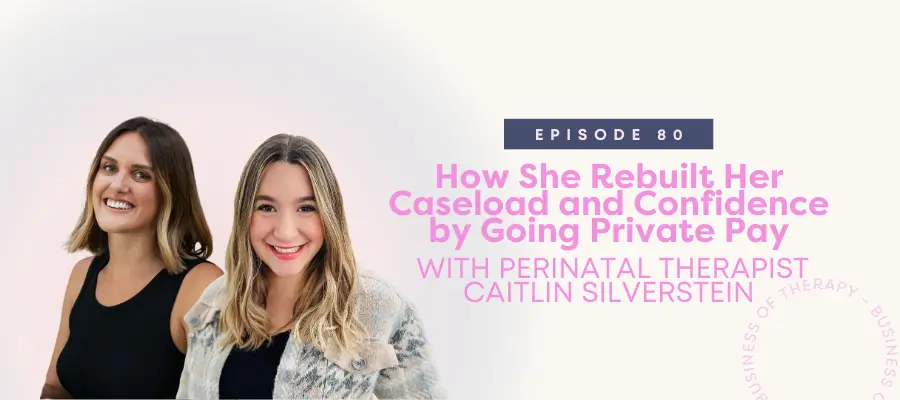 How She Rebuilt Her Caseload and Confidence by Going Private Pay