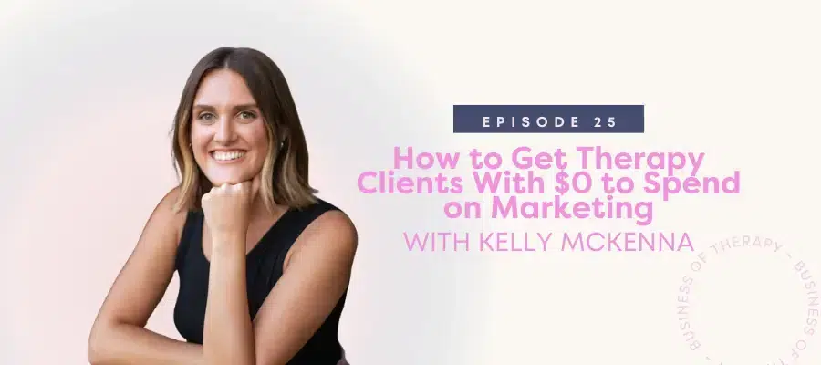 How to Get Therapy Clients With $0 to Spend on Marketing