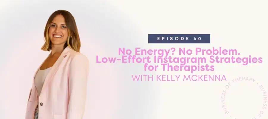 No Energy - No Problem. Low-Effort Instagram Strategies for Therapists
