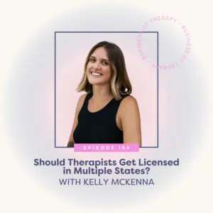 Featured image for Should Therapists Get Licensed in Multiple States? [episode 109]